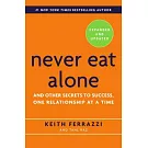 Never Eat Alone: And Other Secrets to Success, One Relationship at a Time