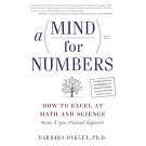 A Mind for Numbers: How to Excel at Math and Science (Even If You Flunked Algebra)