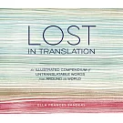 Lost in Translation: An Illustrated Compendium of Untranslatable Words from Around the World