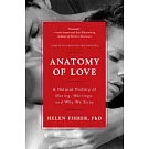 Anatomy of Love: A Natural History of Mating, Marriage, and Why We Stray