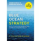 Blue Ocean Strategy, Expanded Edition: How to Create Uncontested Market Space and Make the Competition Irrelevant