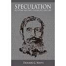 Speculation As a Fine Art and Thoughts on Life