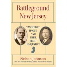 Battleground New Jersey: Vanderbilt, Hague, And Their Fight for Justice