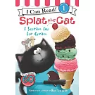 Splat the Cat: I Scream for Ice Cream（I Can Read Level 1）