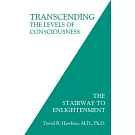 Transcending the Levels of Consciousness: The Stairway to Enlightenment