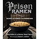 Prison Ramen: Recipes and Stories from Behind Bars