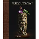 Smuggler’s Cove: Exotic Cocktails, Rum, and the Cult of Tiki