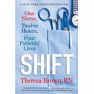 The Shift: One Nurse, Twelve Hours, Four Patients’ Lives