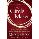 The Circle Maker: Praying Circles Around Your Biggest Dreams and Greatest Fears
