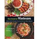 The Food of Vietnam: Easy-to-Follow Recipes from the Country’s Major Regions