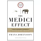 The Medici Effect: What Elephants and Epidemics Can Teach Us about Innovation: With a New Preface and Discussion Guide