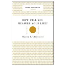 How Will You Measure Your Life?