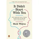 It Didn’t Start with You: How Inherited Family Trauma Shapes Who We Are and How to End the Cycle