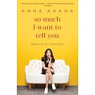 So Much I Want to Tell You: Letters to My Little Sister