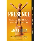 Presence: Bringing Your Boldest Self to Your Biggest Challenges