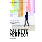 Palette Perfect: Color Combinations Inspired by Fashion, Art & Style