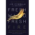 Fresh Wind, Fresh Fire: What Happens When God’s Spirit Invades the Hearts of His People