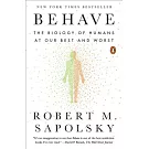 Behave: The Biology of Humans at Our Best and Worst