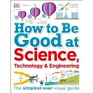 How to Be Good at Science, Technology & Engineering