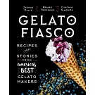 Gelato Fiasco: Recipes and Stories from America’s Best Gelato Makers