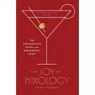 The Joy of Mixology: The Consummate Guide to the Bartender’s Craft