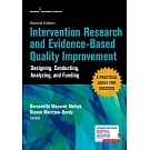 Intervention Research and Evidence-based Quality Improvement: Designing, Conducting, Analyzing, and Funding