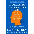 Dollars and Sense: How We Misthink Money and How to Spend Smarter