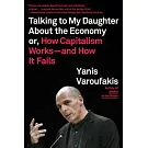 Talking to My Daughter About the Economy: Or, How Capitalism Works-and How It Fails