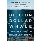 Billion Dollar Whale: The Man Who Fooled Wall Street, Hollywood, and the World