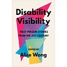 Disability Visibility: First-Person Stories from the Twenty-First Century