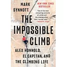 Alex Honnold酋長岩徒手攀岩紀錄 & 攀岩者人生The Impossible Climb: Alex Honnold, El Capitan, and the Climbing Life