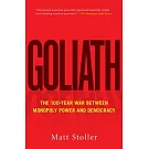 Goliath: The 100-Year War Between Monopoly Power and Democracy