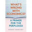 What’s Wrong with Economics?: A Primer for the Perplexed