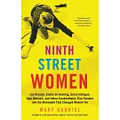 Ninth Street Women: Lee Krasner, Elaine de Kooning, Grace Hartigan, Joan Mitchell, and Helen Frankenthaler: Five Painters and the Movement