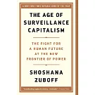 The Age of Surveillance Capitalism: The Fight for a Human Future at the New Frontier of Power