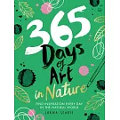 365 Days of Art in Nature: Find Inspiration Every Day in the Natural World