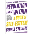 Revolution from Within: A Book of Self-Esteem