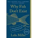 Why Fish Don’’t Exist: A Story of Loss, Love, and the Hidden Order of Life