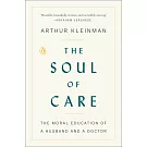 The Soul of Care: The Moral Education of a Husband and a Doctor