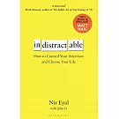 Indistractable: How to Control Your Attention and Choose Your Life