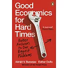 Good Economics for Hard Times: Better Answers to Our Biggest Problems