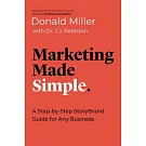 Marketing Made Simple: A Step-By-Step Storybrand Guide for Any Business