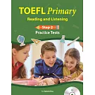 TOEFL Primary Practice Tests Reading and Listening Step 2 (with CD)