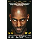 Kg: A to Z: An Uncensored Encyclopedia of Life, Basketball, and Everything in Between