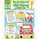 Real-World Writing Activities for Today’’s Kids, Ages 8-9