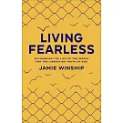 Living Fearless: Exchanging the Lies of the World for the Liberating Truth of God