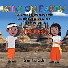 Kids On Earth: A Children’s Documentary Series Exploring Global Cultures & The Natural World: INDONESIA