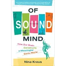 Of Sound Mind: How Our Brain Constructs a Meaningful Sonic World