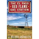 The El Paso Red Flame Gas Station: And Other Stories