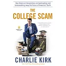 The College Scam: How America’s Universities Are Bankrupting and Brainwashing Away the Future of America’s Youth